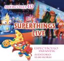 Noticias:: Este miércoles, espectáculo musical infantil Superthings live